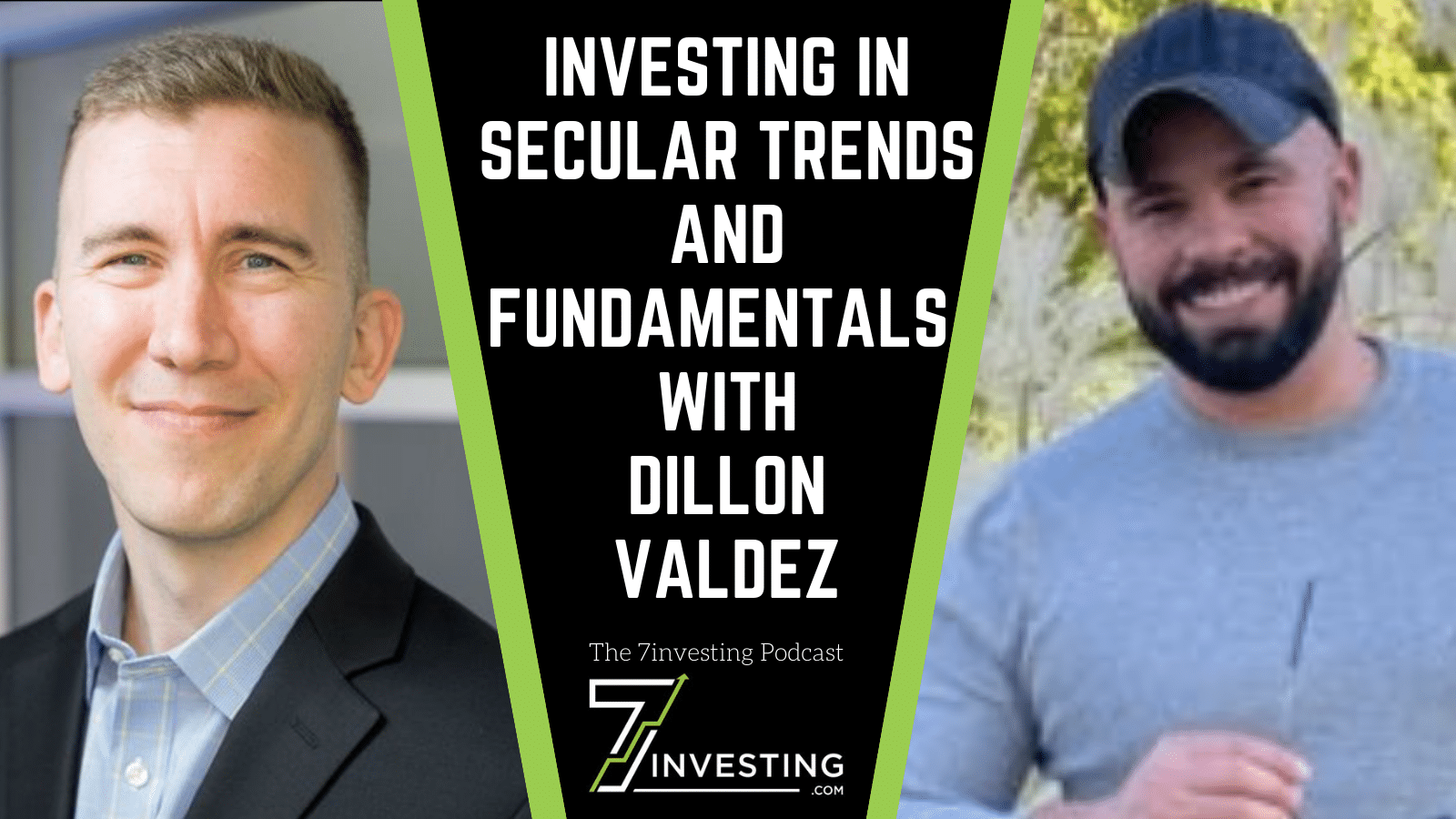 Investing in Secular Trends and Fundamentals With Dillon Valdez ...